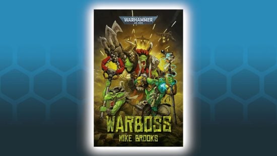 Best Warhammer 40k books guide - Warboss by Mike Brooks book cover showing an Ork Warboss, Orks, and Grots