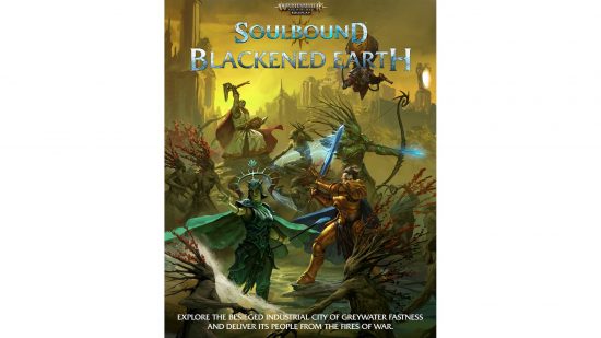 Warhammer Age of Sigmar Soulbound - The Soulbound RPG campaign Blackened Earth front cover.