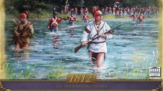 Best war board games: 1812: The Invasion of Canada. Image shows soldiers wading through a river from the game's box.