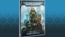 Warhammer 40k codex release dates guide - Games Workshop image showing the new 10th edition Dark Angels codex, on a blue hex pattern background