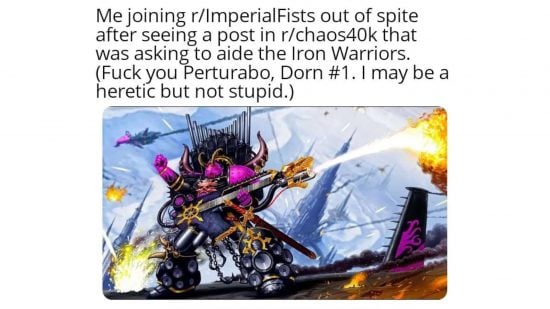 Warhammer 40k Reddit war meme - an illustration of an Emperor's Children noise marine in purple and black armor with studs, horns, and a flamethrower guitar, with a caption explaining the poster is joining r/ImperialFists because they dislike the Iron Warriors
